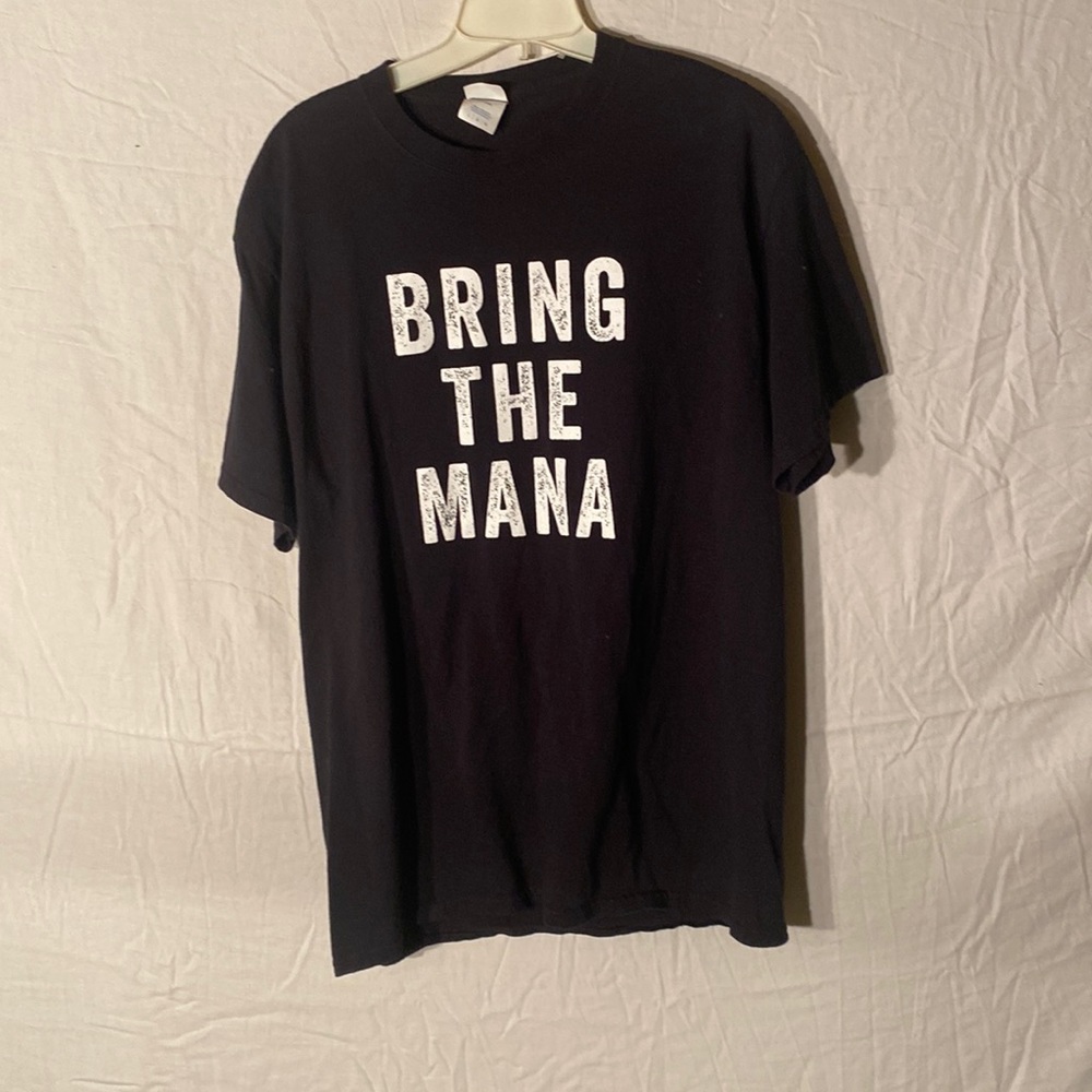 "Bring the Mana"  "Teremana small batch Tequila" T-shirt , Size L